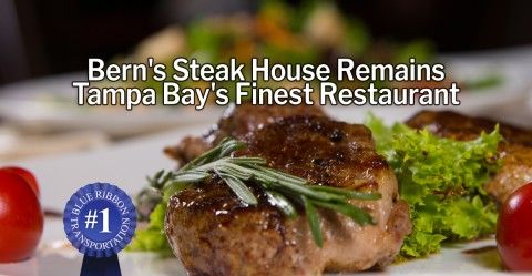 Why Bern’s Steak House Remains Tampa Bay’s Finest Restaurant